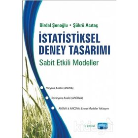 İSTATİSTİKSEL DENEY TASARIMI SABIT ETKILI MODELLER - BIRDAL ŞENOĞLU;ŞÜKRÜ ACITAŞ