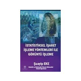 İstatistiksel İşaret İşleme Yöntemleri ile Görüntü İşleme - Şuayip Eke