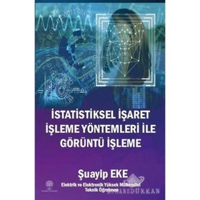 İstatistiksel İşaret İşleme Yöntemleri ile Görüntü İşleme - Şuayip Eke