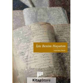 İşte Benim Hayatım - Leyla Batu Pekcan