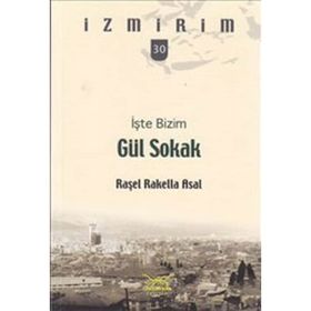 İŞTE BIZIM GÜL SOKAK - RAŞEL RAKELLA ASAL