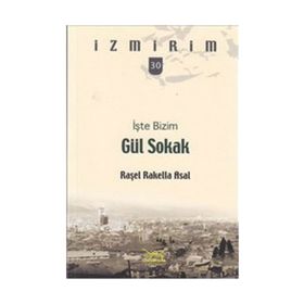 İŞTE BIZIM GÜL SOKAK - RAŞEL RAKELLA ASAL
