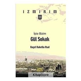 İŞTE BIZIM GÜL SOKAK - RAŞEL RAKELLA ASAL
