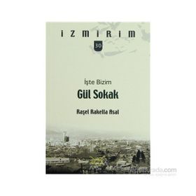 İŞTE BIZIM GÜL SOKAK - RAŞEL RAKELLA ASAL