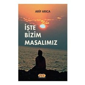 İşte Bizim Masalımız - Arif Arıca