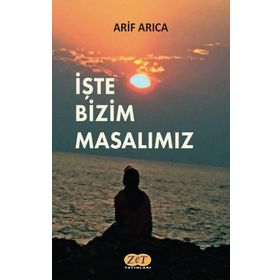 İşte Bizim Masalımız - Arif Arıca