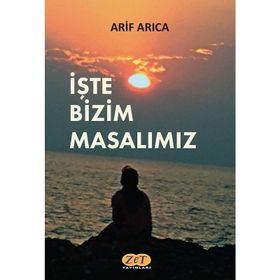 İşte Bizim Masalımız - Arif Arıca