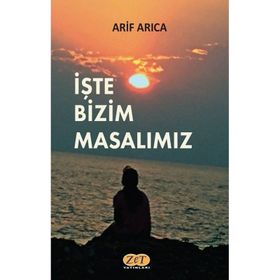 İşte Bizim Masalımız - Arif Arıca