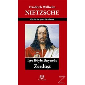 İşte Böyle Buyurdu Zerdüşt - Friedrich Wilhelm Nietzsche