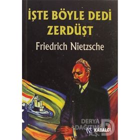 İşte Böyle Buyurdu Zerdüşt - Friedrich Wilhelm Nietzsche