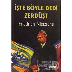 İşte Böyle Buyurdu Zerdüşt - Friedrich Wilhelm Nietzsche
