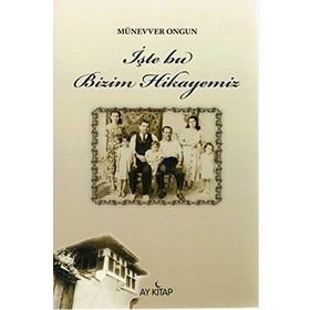 İşte Bu Bizim Hikayemiz - Münevver Ongun