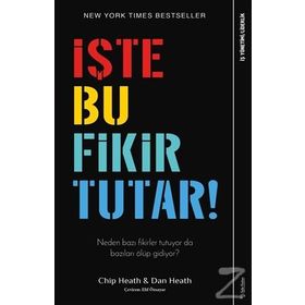İŞTE BU FIKIR TUTAR - CHIP HEATH;DAN HEATH
