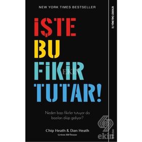 İŞTE BU FIKIR TUTAR - CHIP HEATH;DAN HEATH