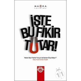 İŞTE BU FIKIR TUTAR - CHIP HEATH;DAN HEATH