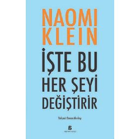 İşte Bu Her Şeyi Değiştirir - Naomi Klein