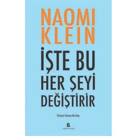 İşte Bu Her Şeyi Değiştirir - Naomi Klein