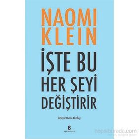 İşte Bu Her Şeyi Değiştirir - Naomi Klein