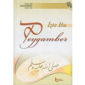 İŞTE BU PEYGAMBER - HALID MUHAMMED HALID