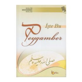 İŞTE BU PEYGAMBER - HALID MUHAMMED HALID