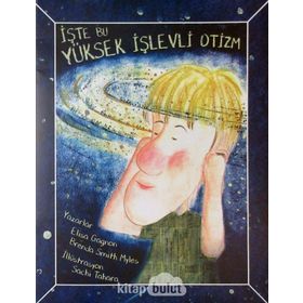 İşte Bu Yüksek İşlevli Otizm - Brenda Smith Myles - Elisa Gagnon