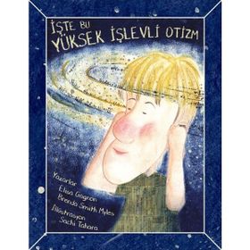 İşte Bu Yüksek İşlevli Otizm - Brenda Smith Myles - Elisa Gagnon