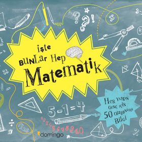 İşte Bunlar Hep Matematik - Katie Hewett - Domingo Yayınevi