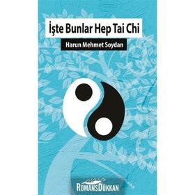 İşte Bunlar Hep Tai Chi - Harun Mehmet Soydan