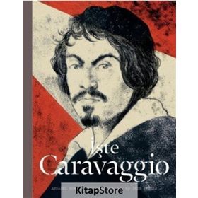 İşte Caravaggio - Annabel Howard