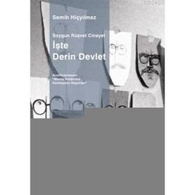İŞTE DERIN DEVLET SOYGUN RÜŞVET CINAYET - SEMIH HİÇYILMAZ