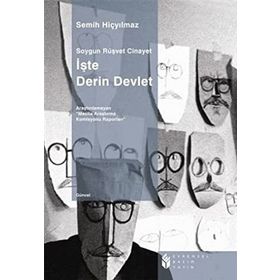 İŞTE DERIN DEVLET SOYGUN RÜŞVET CINAYET - SEMIH HİÇYILMAZ