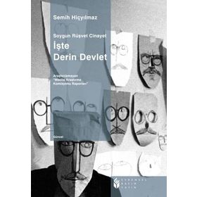 İŞTE DERIN DEVLET SOYGUN RÜŞVET CINAYET - SEMIH HİÇYILMAZ