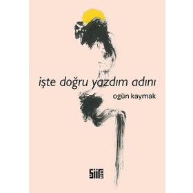 İşte Doğru Yazdım Adını - Ogün Kaymak