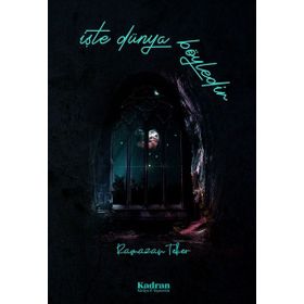 İşte Dünya Böyledir / Ramazan Teker