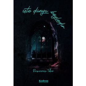 İşte Dünya Böyledir / Ramazan Teker