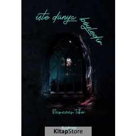 İşte Dünya Böyledir / Ramazan Teker