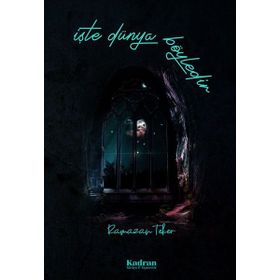 İşte Dünya Böyledir / Ramazan Teker