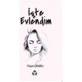 İşte Evlendim Füsun Çınarlı
