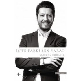 İş'te Farkı Sen Yarat - Yarat Gökhan