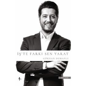 İş'te Farkı Sen Yarat - Yarat Gökhan