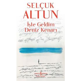 İşte Geldim Deniz Kenarı - Selçuk Altun