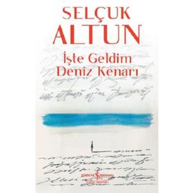 İşte Geldim Deniz Kenarı - Selçuk Altun