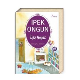 İşte Hayat - Bir Genç Kızın Gizli Defteri - 5 - İpek Ongun