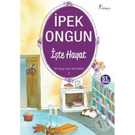 İşte Hayat - Bir Genç Kızın Gizli Defteri - 5 - İpek Ongun