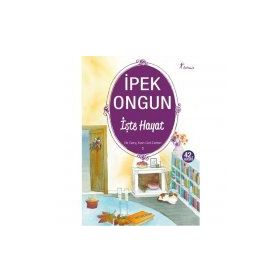 İşte Hayat - Bir Genç Kızın Gizli Defteri - 5 - İpek Ongun