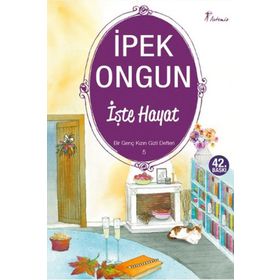 İşte Hayat - Bir Genç Kızın Gizli Defteri - 5 - İpek Ongun