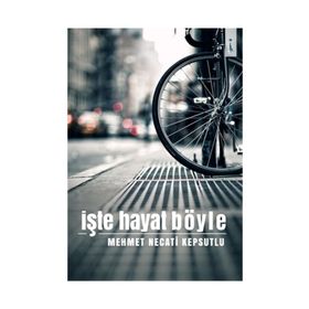 İşte Hayat Böyle - Mehmet Necati Kepsutlu