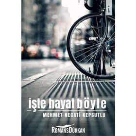 İşte Hayat Böyle - Mehmet Necati Kepsutlu