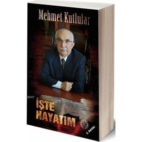 İŞTE HAYATIM - MEHMET KUTLULAR