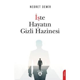 İşte Hayatın Gizli Hazinesi - Nedret Demir